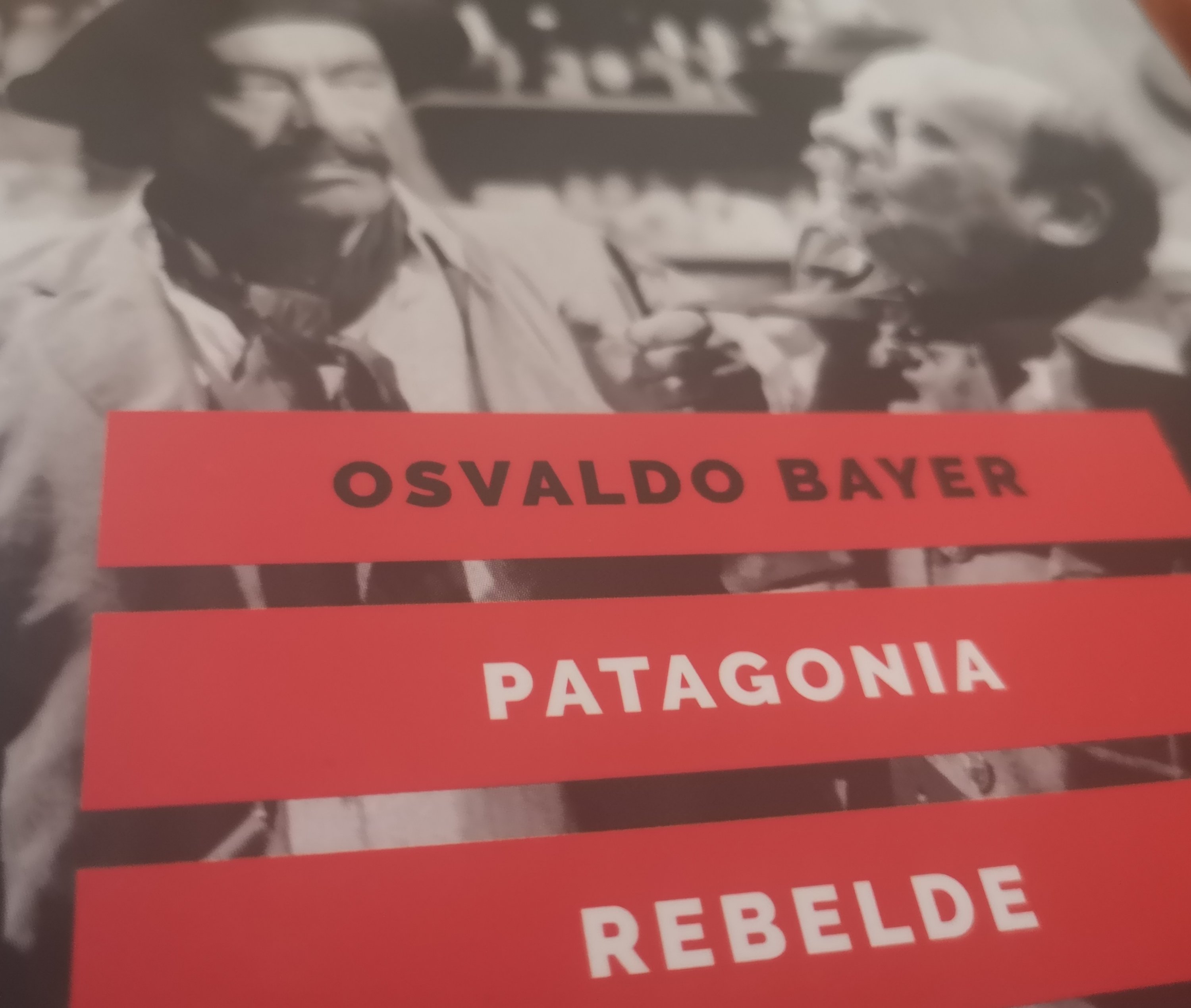 Osvaldo Bayer - Patagonia Rebelde